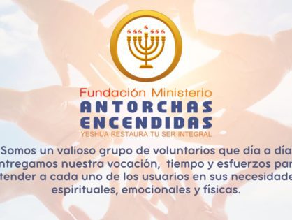 FUNDACIÓN MINISTERIO ANTORCHAS ENCENDIDAS – YESHÚA RESTAURA TU SER INTEGRAL