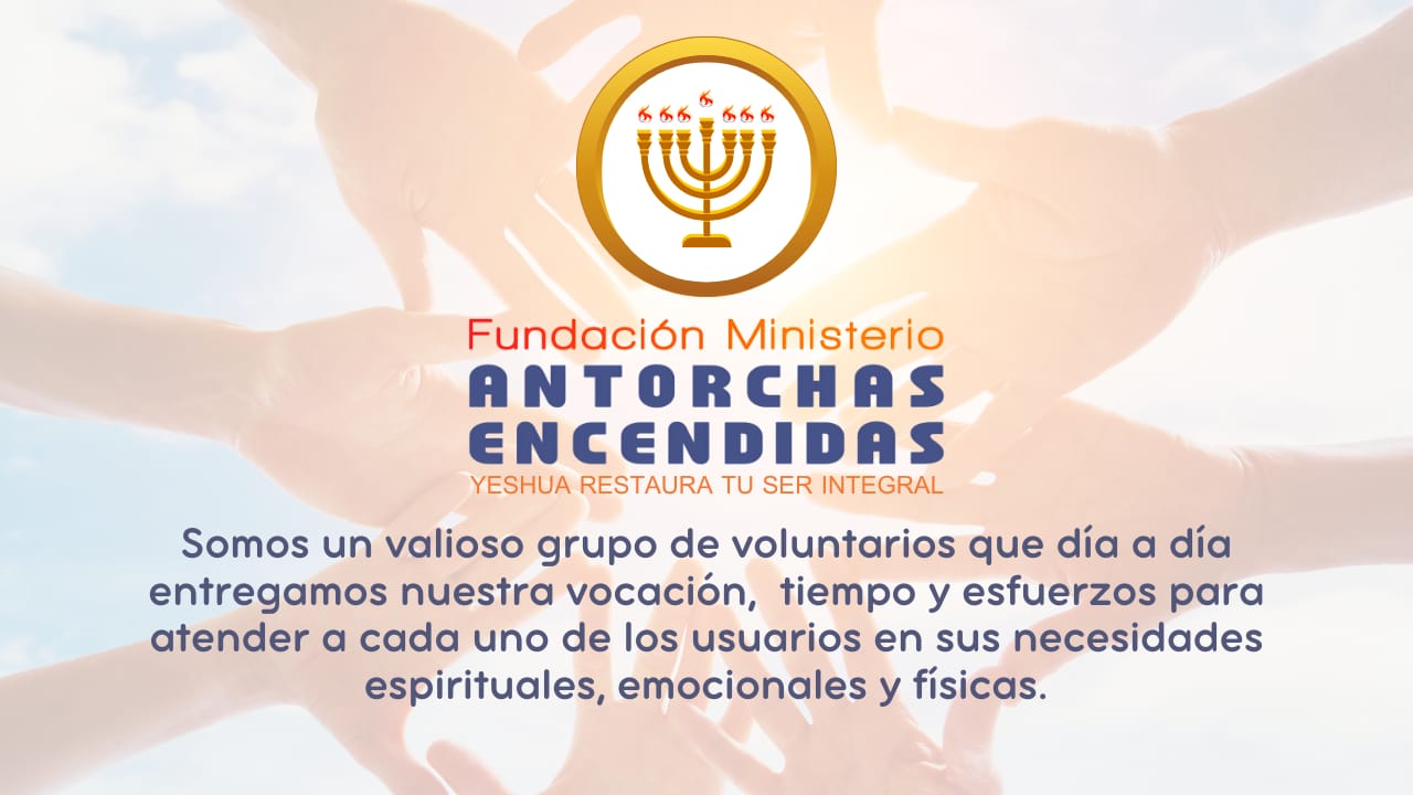 FUNDACIÓN MINISTERIO ANTORCHAS ENCENDIDAS – YESHÚA RESTAURA TU SER INTEGRAL